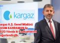 Kargaz A.Ş. Genel Müdürü KASIM KAHRAMAN ile 2020 Yılında ki Faaliyetlerini Değerlendirdik.