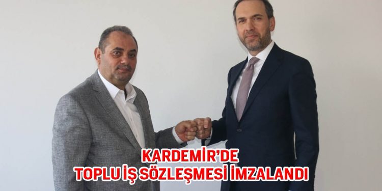 KARDEMİR’DE TOPLU İŞ SÖZLEŞMESİ İMZALANDI