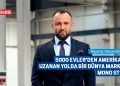 5000 EVLER’DEN AMERİKA’YA UZANAN YOLDA BİR DÜNYA MARKASI MONO SETEEL