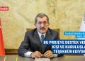BU PROJEYE DESTEK VEREN KİŞİ VE KURULUŞLARA TEŞEKKÜR EDİYORUM