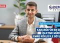 KARABÜK’ÜN EN GENÇ İŞLETME MÜDÜRÜ EMRE KÖKLÜ İLE SÖYLEŞİ