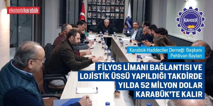FİLYOS LİMANI BAĞLANTISI VE LOJİSTİK ÜSSÜ YAPILDIĞI TAKDİRDE YILDA 52 MİLYON DOLAR KARABÜK’TE KALIR