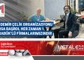 BİR DEMİR ÇELİK ORGANİZASYONU VARSA BAŞROL HER ZAMAN KARABÜK’LÜ FİRMALARIMIZINDIR